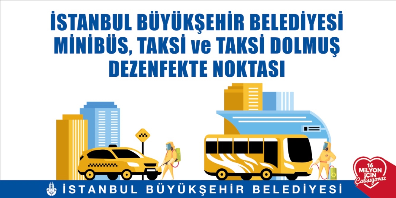 İBB; TAKSİ, DOLMUŞ VE MİNİBÜSLERİ DÜZENLİ OLARAK DEZENFEKTE EDİYOR