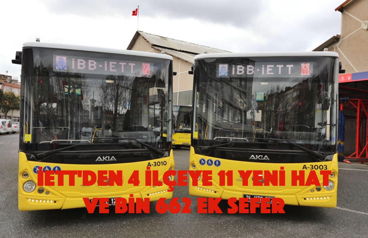 4 İLÇEYE 11 YENİ HAT VE BİN 662 EK SEFER